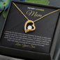 To My Loving Mom | You Will Always Be My Loving Mother - Forever Love Necklace